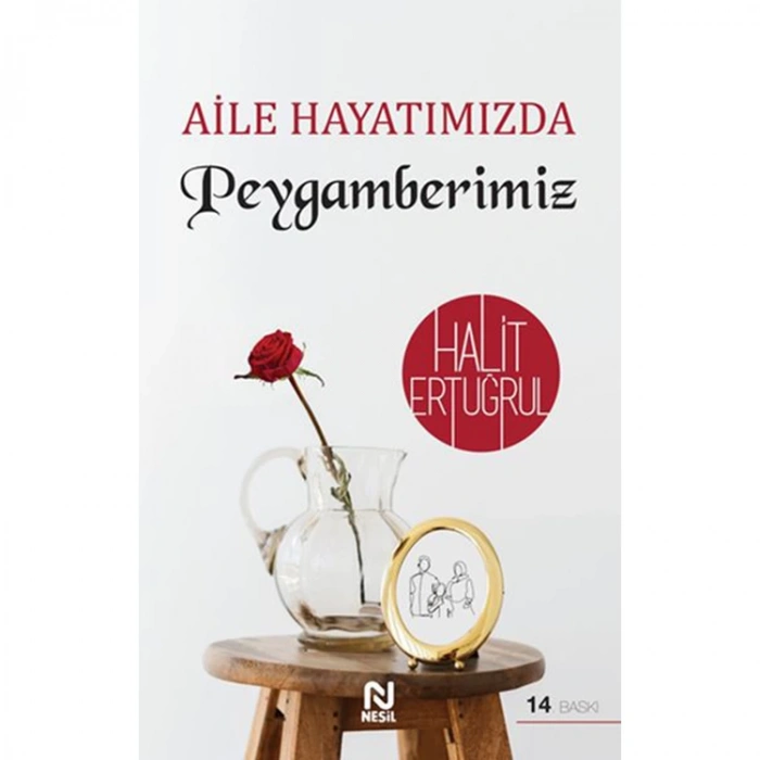 AİLE HAYATIMIZDA PEYGAMBERİMİZ