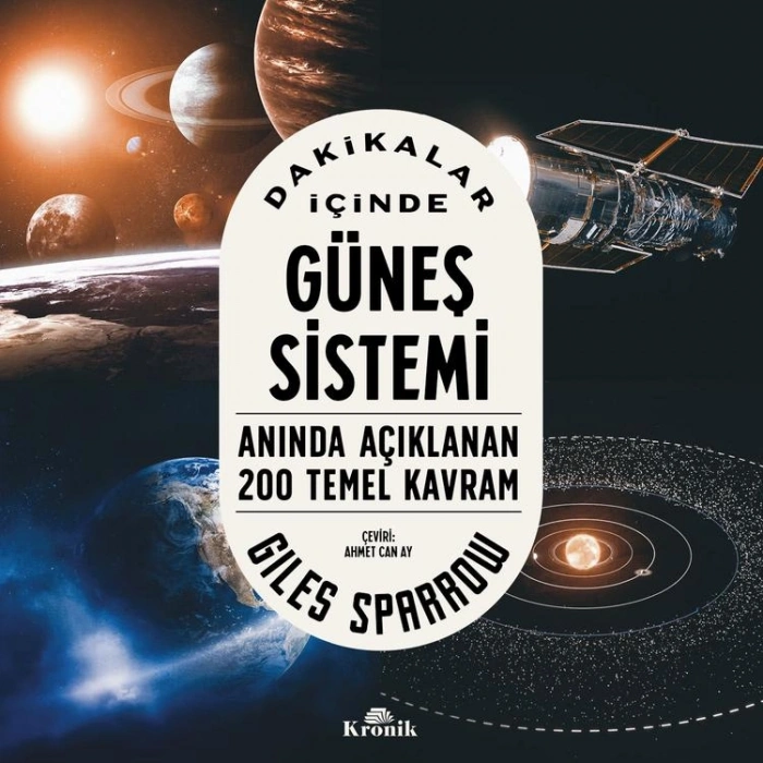 DAKİKALAR İÇİNDE GÜNEŞ SİSTEMİ : ANINDA AÇIKLANAN 200 TEMEL KAVRAM
