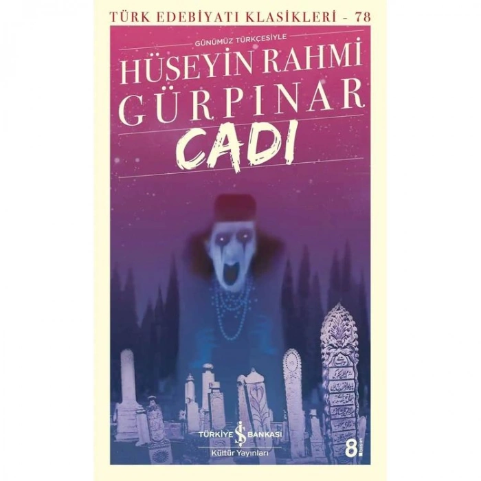 CADI - TÜRK EDEBİYATI KLASİKLERİ 78  (GÜNÜMÜZ TÜRKÇESİYLE)