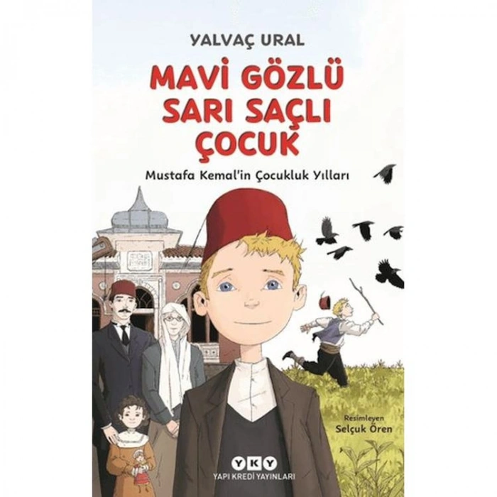 MAVİ GÖZLÜ SARI SAÇLI ÇOCUK - MUSTAFA KEMAL İN ÇOCUKLUK YILLARI
