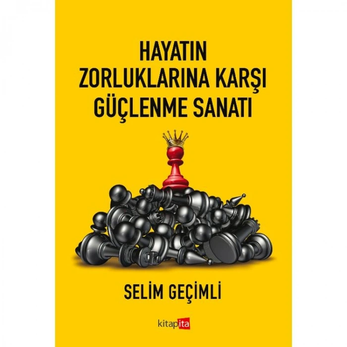 HAYATIN ZORLUKLARINA KARŞI GÜÇLENME SANATI