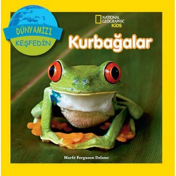 NATIONAL GEOGRAPHIC KIDS - DÜNYAMIZI KEŞFEDİN : KURBAĞALAR