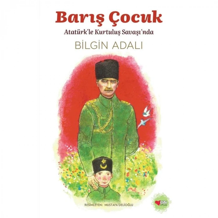 BARIŞ ÇOCUK - ATATÜRK LE KURTULUŞ SAVAŞINDA