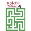 KAİZEN YOLU/ KÜÇÜK BİR ADIM HAYATINIZI DEĞİŞTİREBİLİR