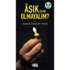 AŞIK DA MI OLMALIYIM