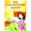 SENİ ÇOK SEVİYORUM ALLAHIM