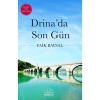 DRİNADA SON GÜN