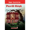 ÖMER SEYFETTİN SERİSİ PERİLİ KÖŞK