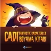 CADI VE FANTASTİK KARAKTERLER - BOYAMA KİTABI