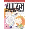 DAHA DA KÜÇÜKLER İÇİN ALLAH I MERAK EDİYORUM 4