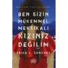BEN SİZİN MÜKEMMEL MEKSİKALI KIZINIZ DEĞİLİM