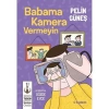 BABAMA KAMERA VERMEYİN