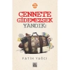 CENNETE GİDEMEZSEK YANDIK