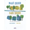 MAVİ ŞEHİR - SARI ŞEHİR