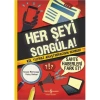 HER ŞEYİ SORGULA