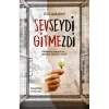 SEVSEYDİ GİTMEZDİ