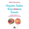HAYATIN TADINI KAÇIRMAMA SANATI