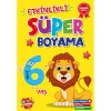 ETKİNLİKLİ SÜPER BOYAMA 6 YAŞ