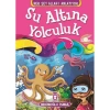 SU ALTINA YOLCULUK