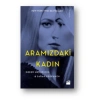 ARAMIZDAKİ KADIN