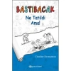 BASTIBACAK NE TATİLDİ AMA!