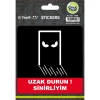 CREA Bİ DEĞİŞİK STICKER - UZAK DURUN SİNİRLİYİM 1458