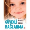 GÜVENLİ BAĞLANMA