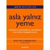 ASLA YALNIZ YEME BAŞARIYLA BAŞARISIZLIK ARASINDAKİ İNCE ÇİZGİ İLİŞKİNİN GÜCÜ