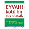 EYVAH KÖTÜ BİR ŞEY OLACAK EDİŞE KISKACI EVHAM VE VİCDAN