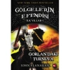 GÖLGELERİN EFENDİSİ  İLK YILLAR 1 - GORLANDAKİ TURNUVA