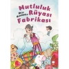 MUTLULUK RÜYASI FABRİKASI