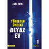 TÜNELDEN ÖNCEKİ BEYAZ EV