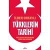 TÜRKLERİN TARİHİ - ORTA ASYANIN BOZKIRLARINDAN AVRUPANIN KAPILARINA