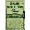 ORMANIN DERİNLİKLERİNDE