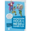 NASREDDİN HOCA İLE NEŞELİ SOHBETLER 1- KAVUK ÇOCUKLUĞUNU HATIRLAMIŞ