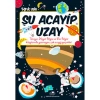 ACAYİP ŞEYLER DİZİSİ 07 ŞU ACAYİP UZAY