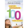 ÇOCUK EĞİTİMİNDE 100 TEMEL KURAL