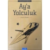 DÜNYA ÇOCUK KLASİKLERİ DİZİSİ: AYA YOLCULUK
