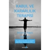 KABUL VE KARARLILIK TERAPİSİ