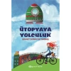 ÜTOPYAYA YOLCULUK