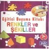 EĞİTİCİ BOYAMA KİTABI: RENKLER VE ŞEKİLLER