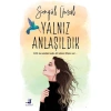 YALNIZ ANLAŞILDIK