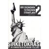 BİR EKONOMİK TETİKÇİNİN İTİRAFLARI 2 - ŞİRKETOKRASİ VE ONDAN KURTULMANIN YOLLARI