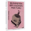 BİLİNMEYEN BİR KADININ MEKTUBU