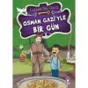 OSMAN GAZİYLE BİR GÜN