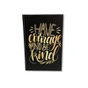TRUFFY NOTEBOOK 304490 HAVE COURAGE 10.5X15.5