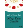 OLDUĞU KADAR GÜZELLİK