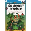 ACAYİP ŞEYLER DİZİSİ 02 ŞU ACAYİP BİTKİLER