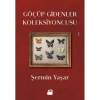 GÖÇÜP GİDENLER KOLEKSİYONCUSU