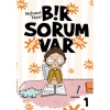 BİR SORUM VAR 1-NEDEN